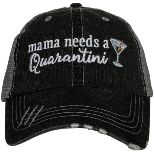 "MAMA NEEDS A QUARANTINI" Distressed Trucker Hat