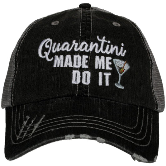 "QUARANTINI MADE ME DO IT" Uni-Sex Distressed Trucker Hat