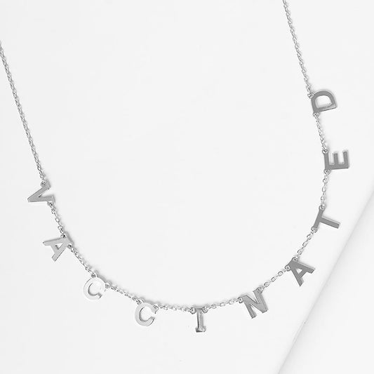 MESSAGE PENDANT NECKLACE "VACCINATED SPELLED OUT" White Gold